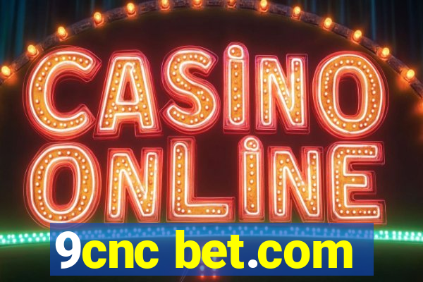 9cnc bet.com